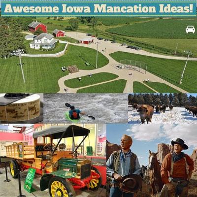 Awesome Iowa Mancation Ideas