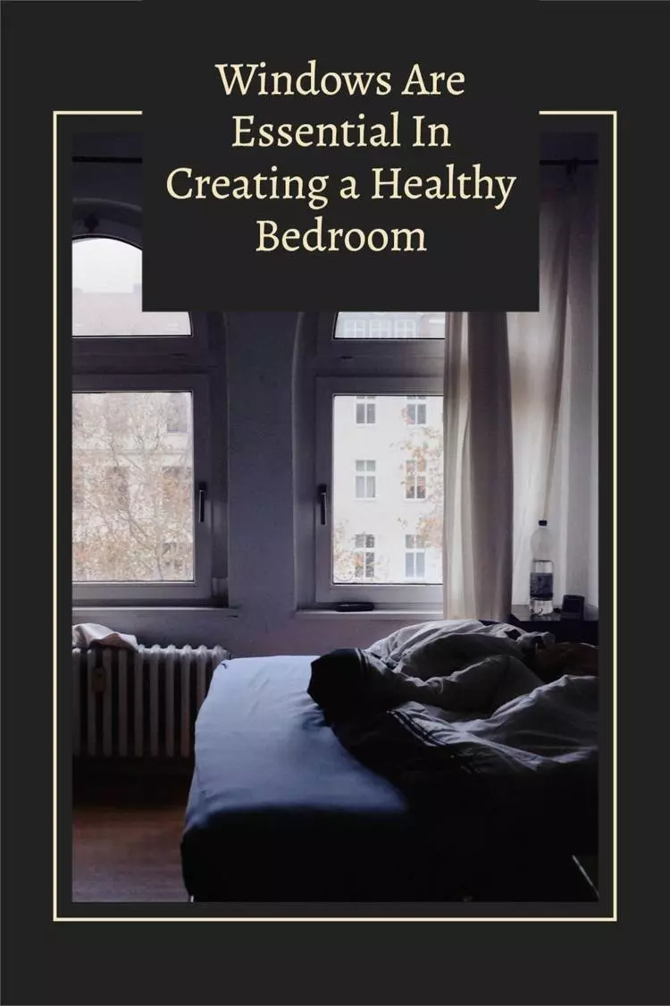 windows are essential in creating a healthy bedroom