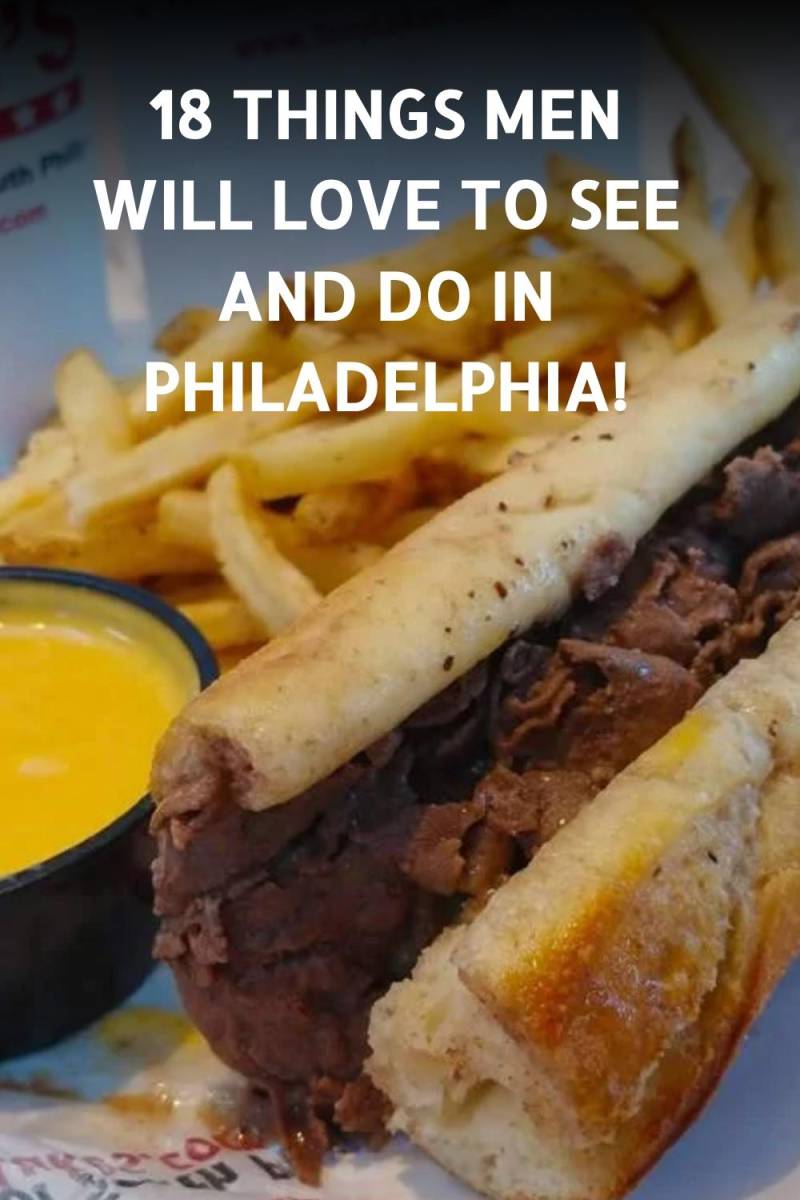 philadelphia boys trip weekend getaway 18 things men will love to see and do in philly