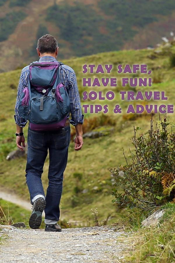 stay safe but have fun solo travel tips and advice